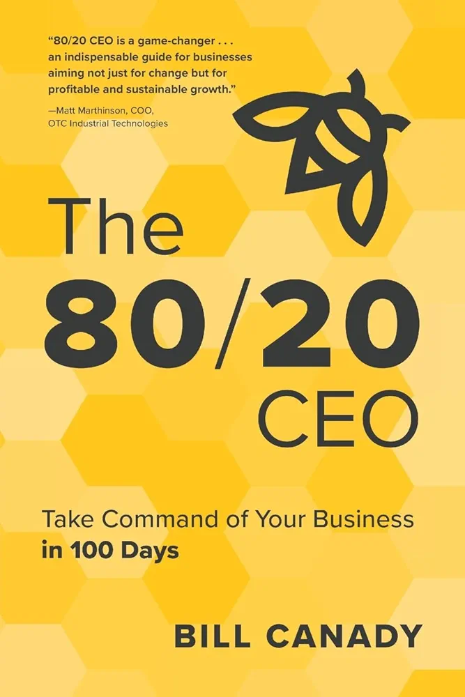 The 80/20 CEO: Take Command of Your Business in 100 Days